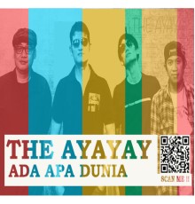 THE AYAYAY - Ada Apa Dunia