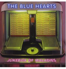THE BLUE HEARTS - Jukebox of Maladies