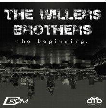 THE WILLERS BROTHERS - The Beginning