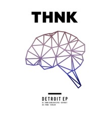 THNK - Detroit EP