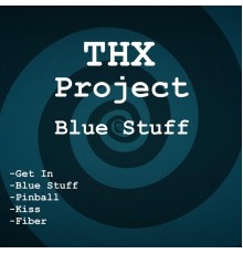 THX PROJECT - Blue Stuff