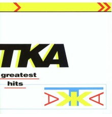 TKA - Greatest Hits