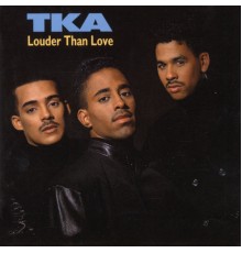 TKA - Louder Than Love