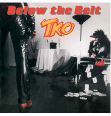TKO - Below the Belt