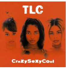 TLC - Crazysexycool