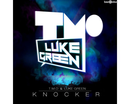 T.M.O & Luke Green - Knocker