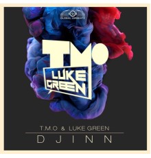 T.M.O & Luke Green - Djinn