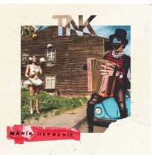 TNK - Manik Depresif