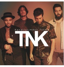 TNK - Kanatlarımdan Tutma