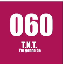 TNT - I'm Gonna Be