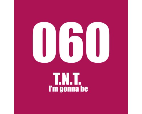 TNT - I'm Gonna Be