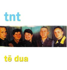 TNT - Të Dua