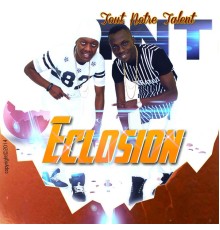 TNT - Eclosion (Tout notre talent)