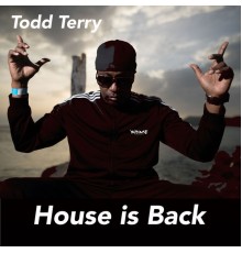 TODD TERRY - House is Back