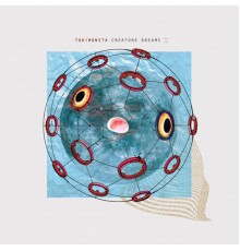 TOKiMONSTA - Creature Dreams