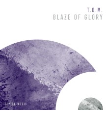 T.O.M. - Blaze of Glory