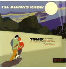 TOMO - I'll Always Know