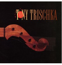 TONY TRISCHKA - World Turning