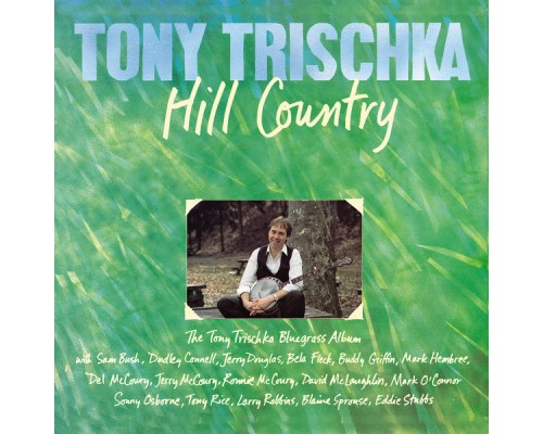 TONY TRISCHKA - Hill Country