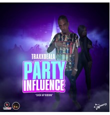 TRAXXDEALA - Party Influence