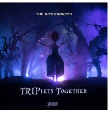 TRIPlets Together - The Nothingness