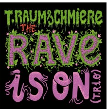 T.Raumschmiere - T.R.I.O & Remixes