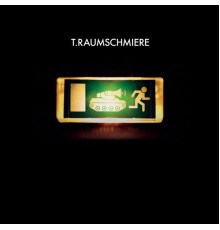 T.Raumschmiere - I Tank U