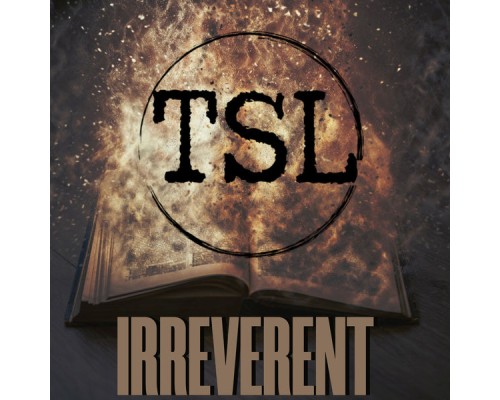 TSL - Irreverent