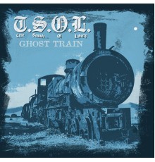 T.S.O.L. - Ghost Train