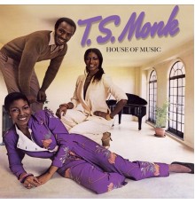 T.S. Monk - House of Music