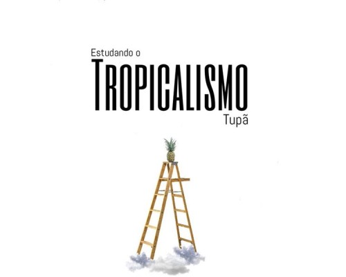 TUPA - Estudando o Tropicalismo