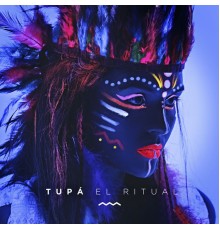 TUPA - Tupá el Ritual