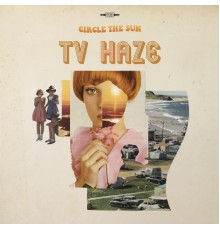 TV Haze - Circle the Sun