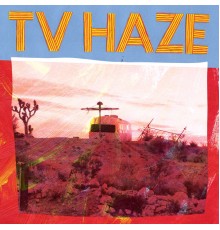 TV Haze - TV Haze