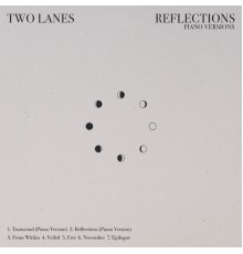 TWO LANES - Reflections (Piano Versions)