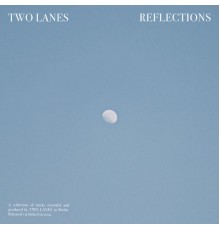 TWO LANES - Reflections