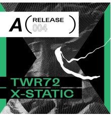 TWR72 - X-Static EP (Original Mix)