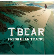 T Bear - Fresh Bear Tracks