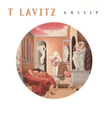 T Lavitz - Gossip (original)