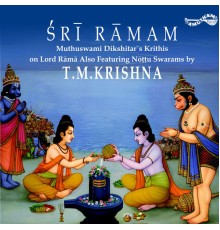 T. M. Krishna - Sri Ramam