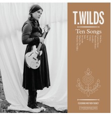 T. Wilds - Ten Songs