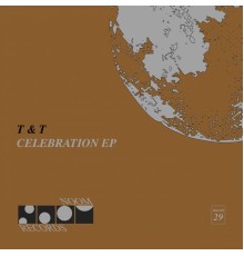 T & T - Celebration EP