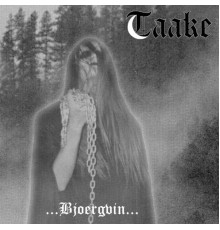 Taake - Over Bjoergvin Graater Himmerik