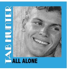 Tab Hunter - All Alone