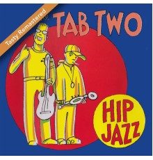 Tab Two - Hip Jazz (Tasty Remastered)