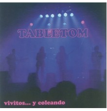 Tabletom - Vivitos y Coleando