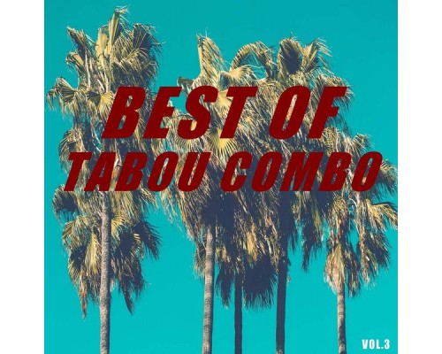 Tabou Combo - Best of tabou combo (Vol.3) Tabou Combo - Best of tabou combo (Vol.3)