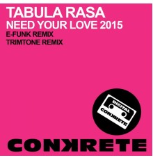 Tabula Rasa - Need Your Love