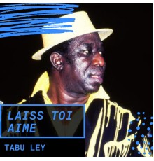 Tabuley - Laiss Toi Aime