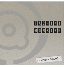 Tachini - Monster (Original Mix)